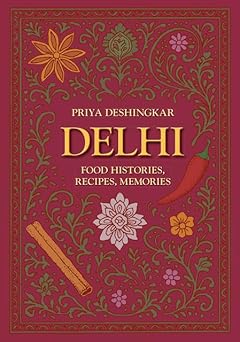 Cover of Delhi: Food Histories, Recipes, Memories