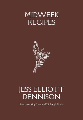 Cover of Midweek Recipes, Simple Cooking from My Edinburgh Studio