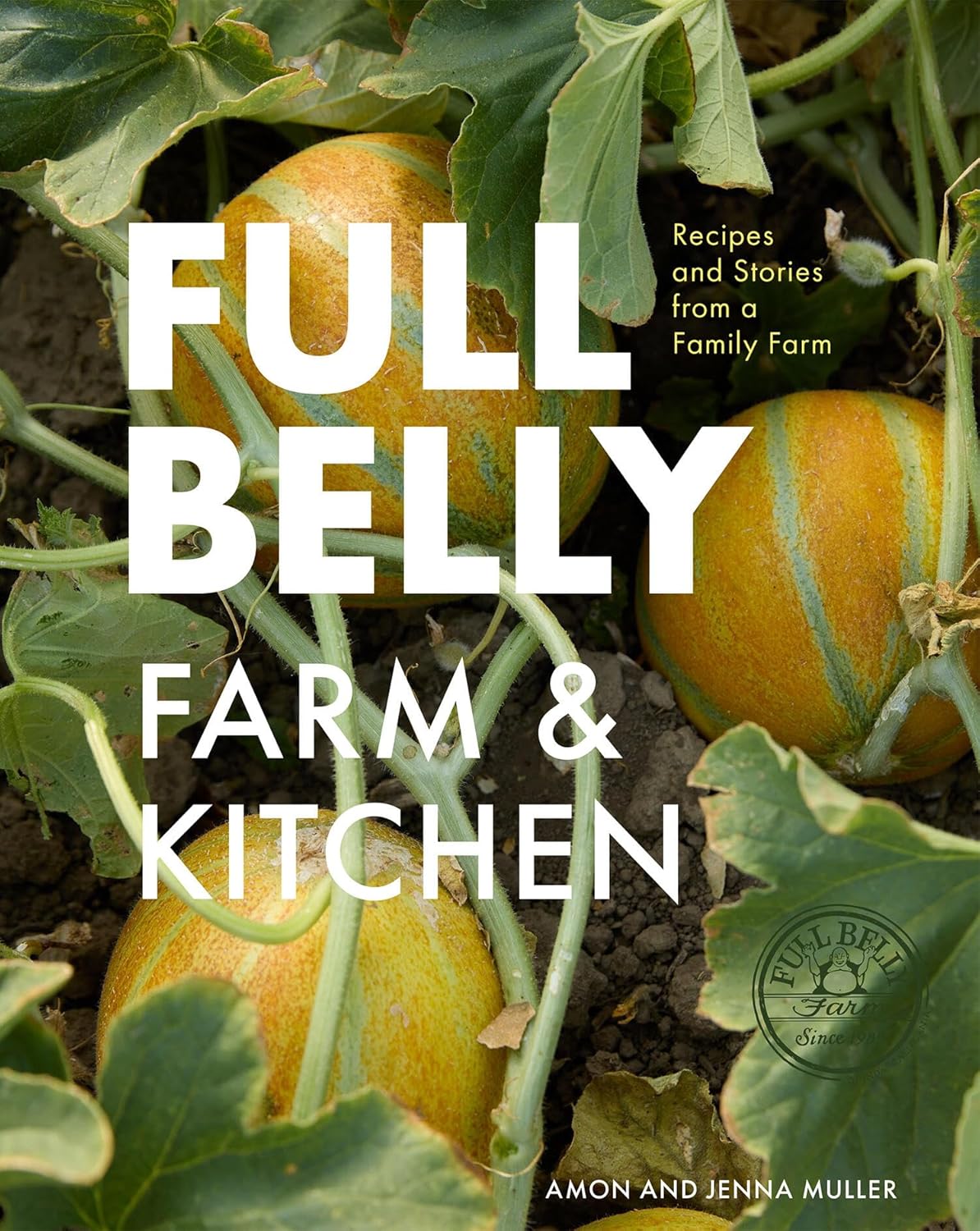 Cover of Full Belly Recipes and Stories from a Family Farm