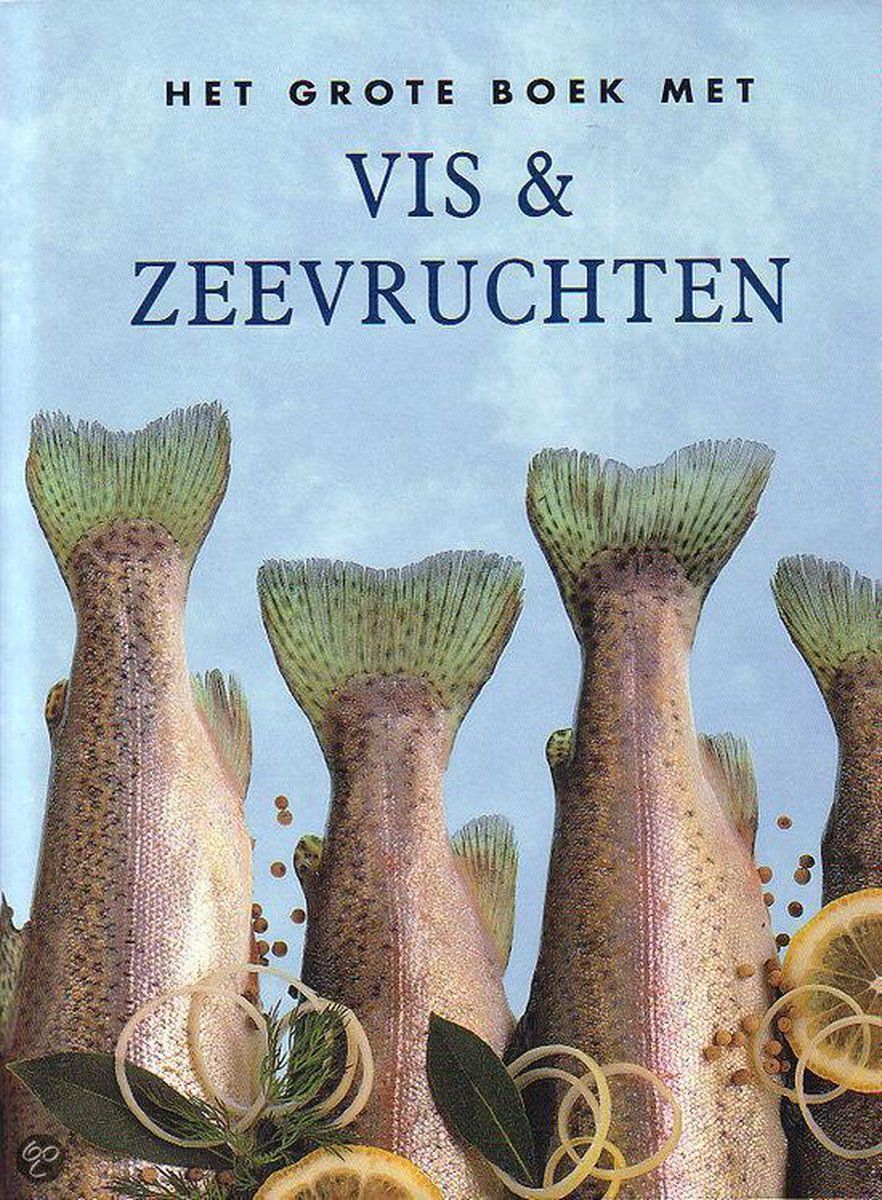 Het grote boek met vis & zeevruchten