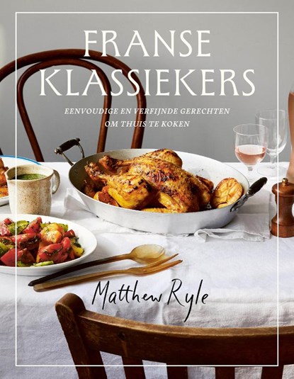 Cover of Franse Klassiekers - Eenvoudige en verfijnde gerechten om thuis te koken