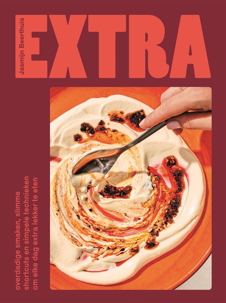 Cover of Extra - overdadige smaken, slimme shortcuts en simpele technieken om elke dag extra lekker te eten