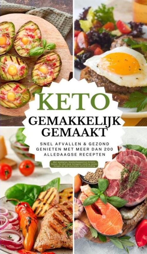 Cover of Keto gemakkelijk gemaakt: Het grote keto-kookboek voor beginners – Snel afvallen & gezond genieten met meer dan 200 alledaagse recepten
